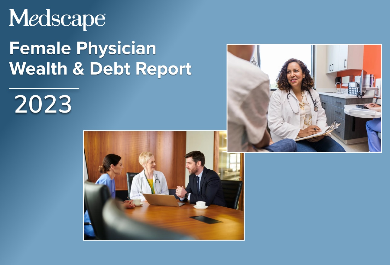 Medscape Female Physician Wealth & Debt Report 2023