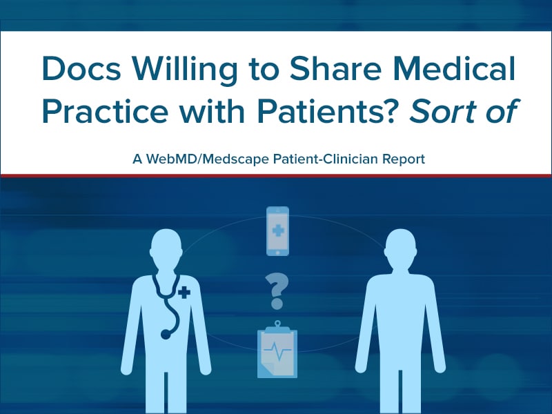 Docs Willing to Share Medical Practice With Patients? Sort Of