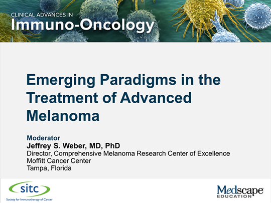 Emerging Paradigms In The Treatment Of Advanced Melanoma (Transcript)