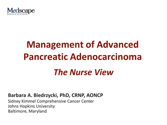 Management of Advanced Pancreatic Adenocarcinoma: The Nurse View ...