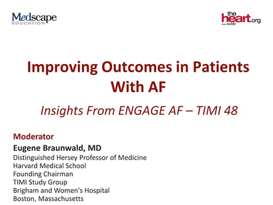 Improving Outcomes in Patients With AF: Insights From ENGAGE AF – TIMI 48