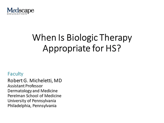 When Is Biologic Therapy Appropriate for HS? (Transcript)