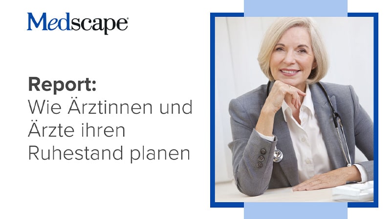 Report: Wie Ärztinnen und Ärzte ihren Ruhestand planen