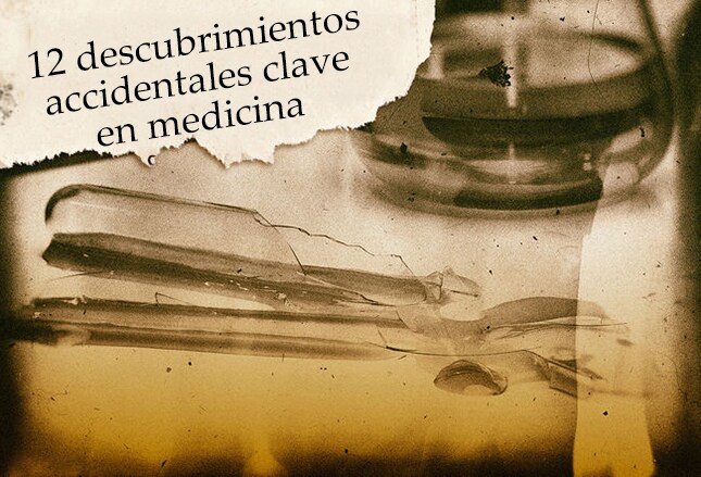 12 Descubrimientos Accidentales Clave En Medicina