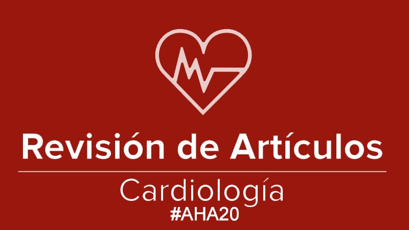Los principales estudios presentados en la American Heart Association (parte 1)