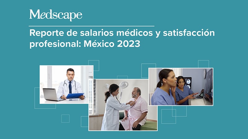 Reporte de salarios médicos: México 2023
