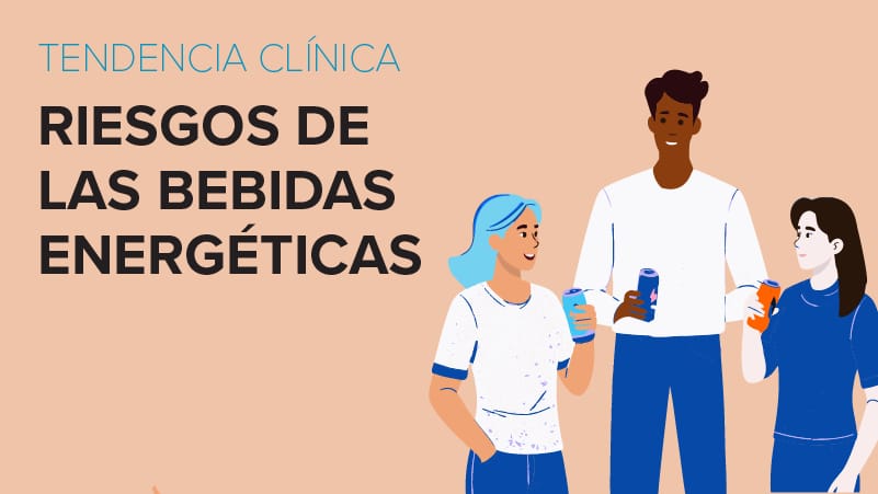 Tendencia clínica: Bebidas energéticas y sus riesgos para la salud