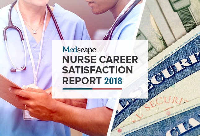 Medscape Nurse Career Satisfaction Report 2018