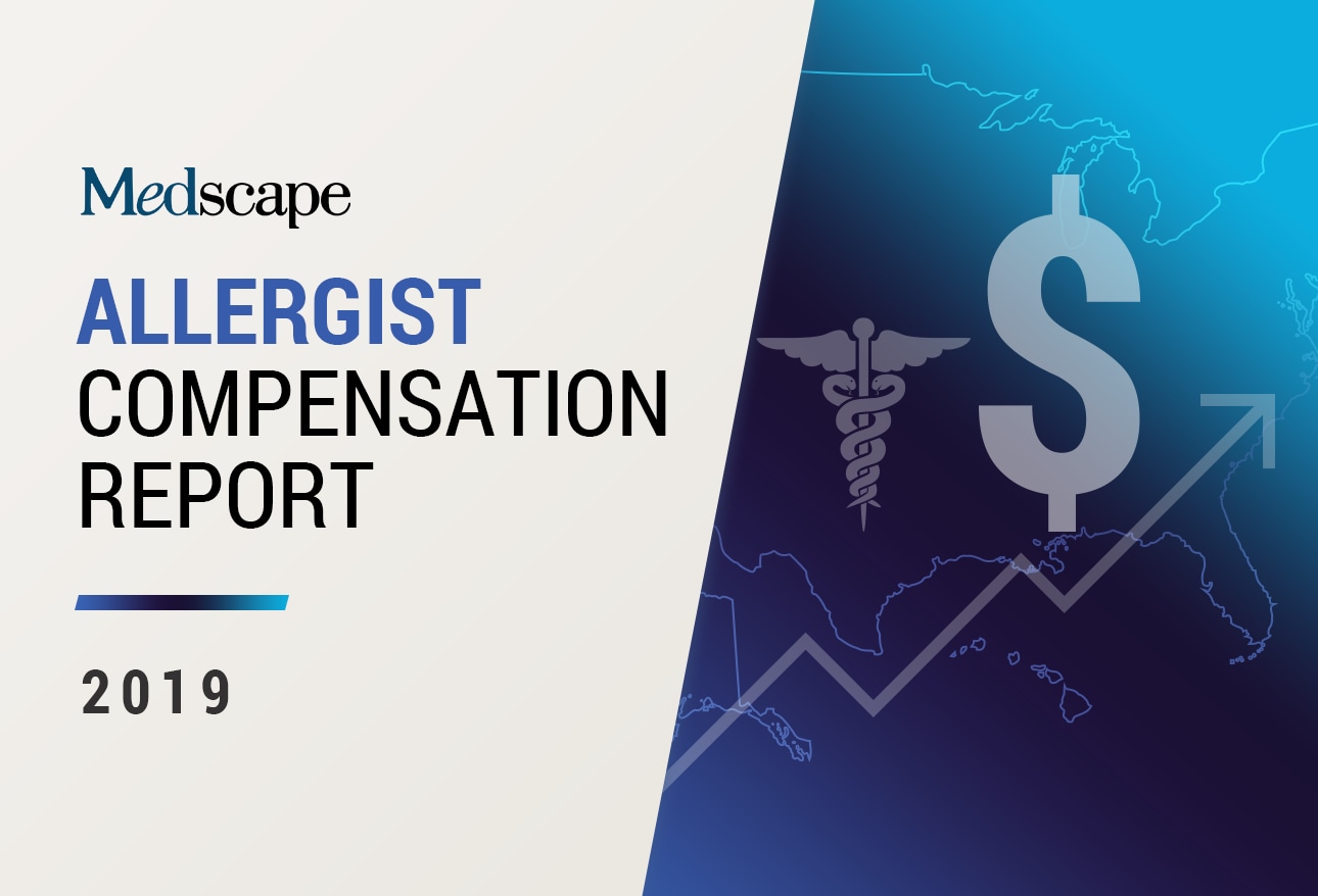 Medscape Allergist Compensation Report 2019 Medscape Allergist Compensation Report 2019