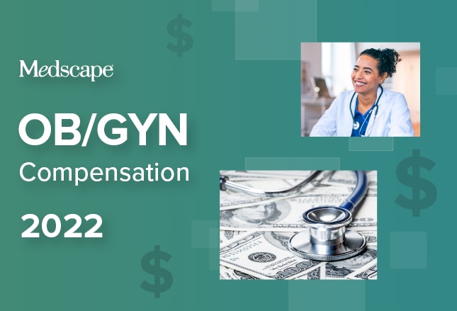 Medscape Ob/Gyn Compensation Report 2022: Incomes Gain, Pay Gaps Remain