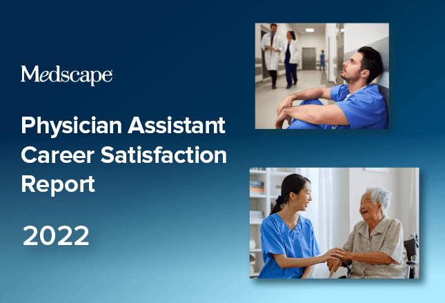 Medscape Physician Assistant Career Satisfaction Report 2022