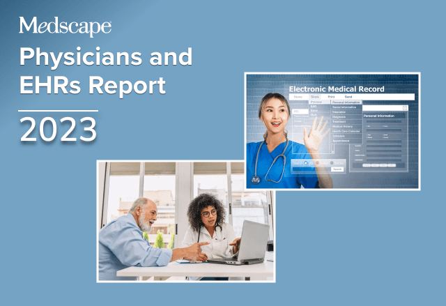 Medscape Physicians and Electronic Health Records Report 2023: Progress ...