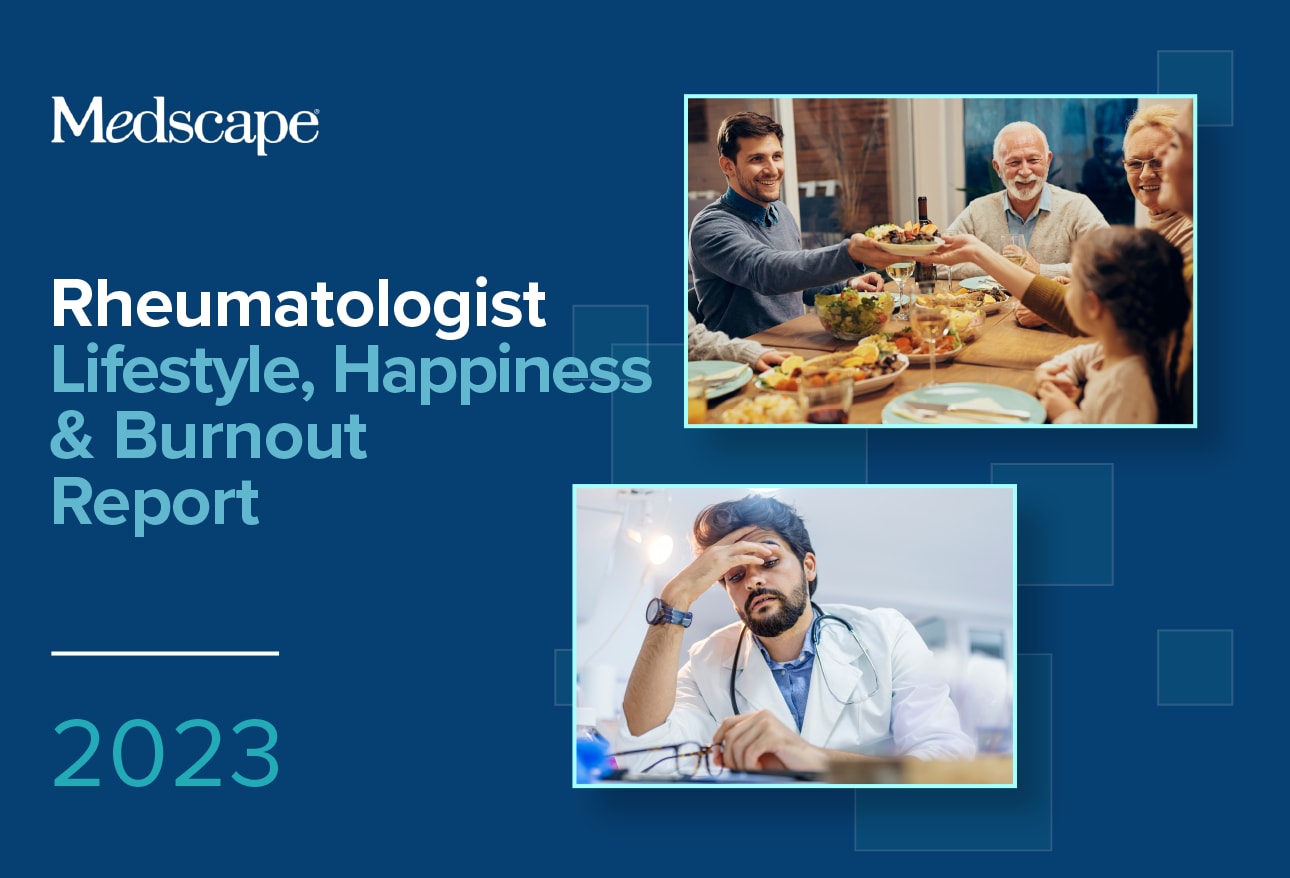 Medscape Rheumatologist Lifestyle, Happiness & Burnout Report 2023 ...