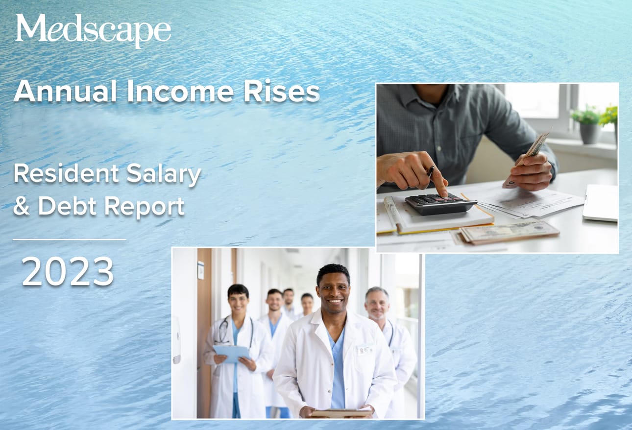Income Rize Annual Income Rises: Medscape Resident Salary & Debt Report 2023