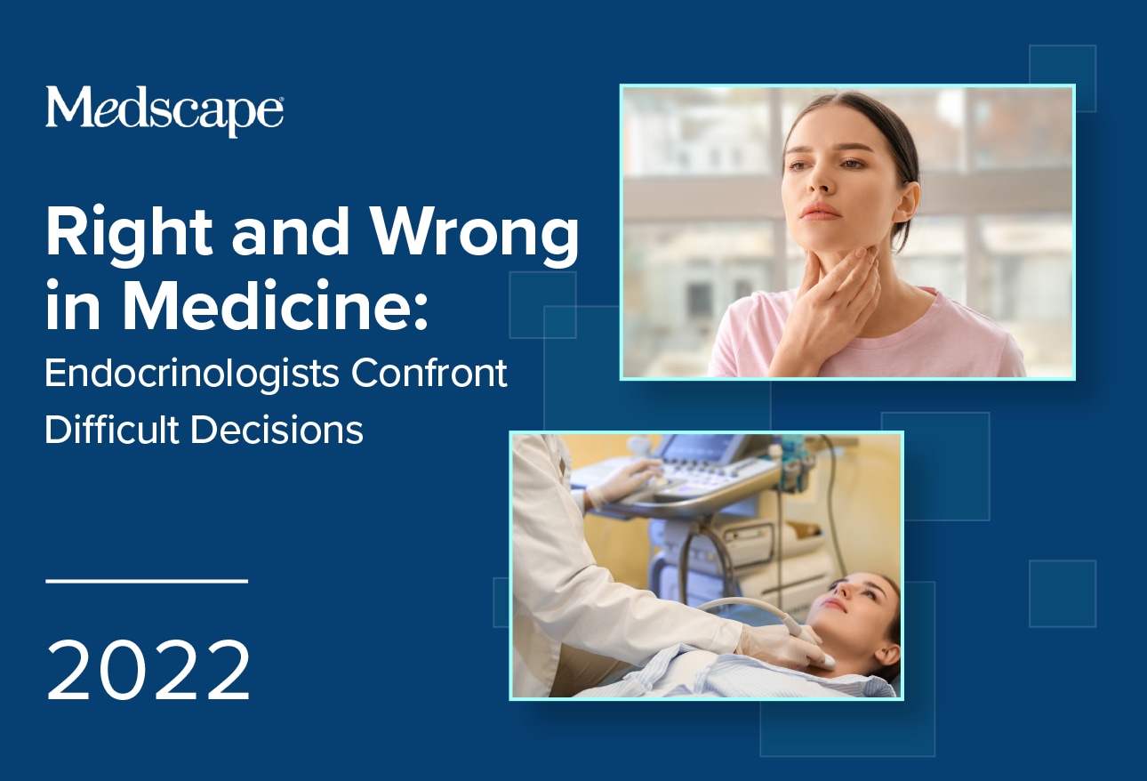 Right and Wrong in Medicine Endocrinologists Confront Difficult Decisions