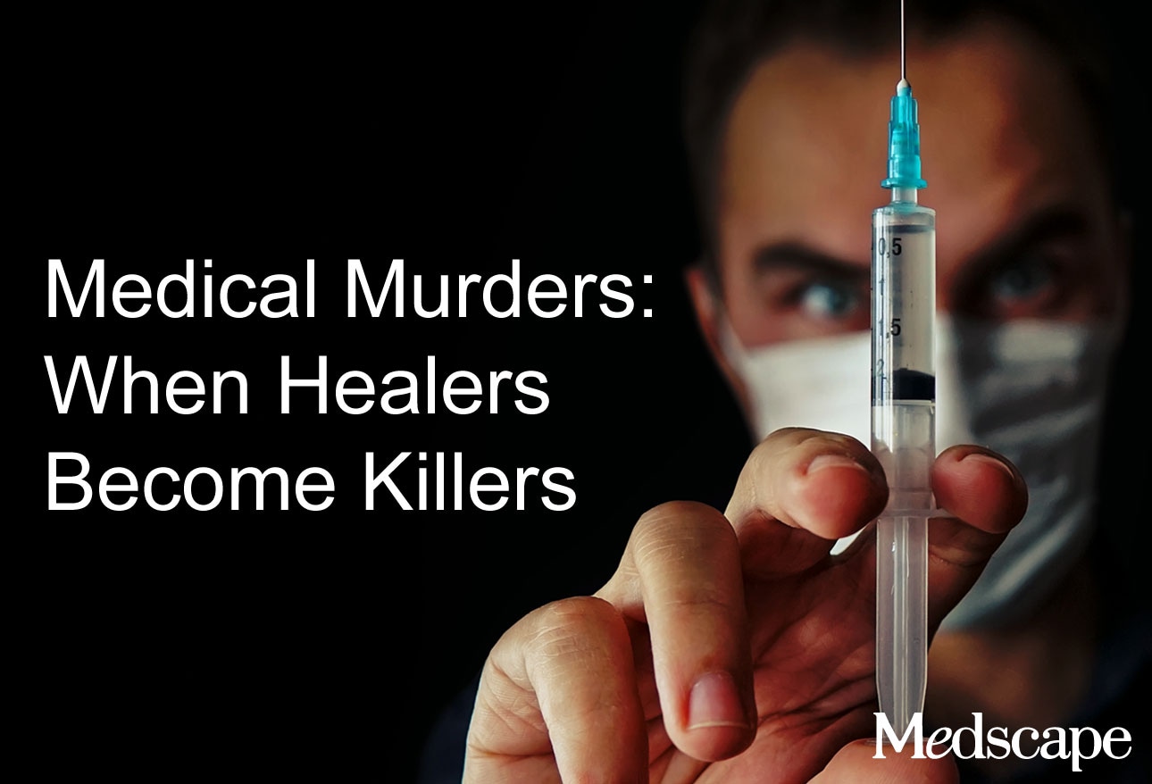 Medical Murders When Healers Become Killers 
