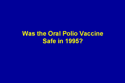 Was the Oral Polio Vaccine Safe in 1995?