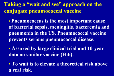 Taking a "Wait and See" Approach on the Conjugate Pneumococcal Vaccine