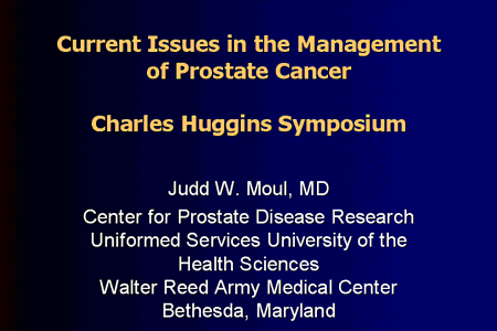 Current Issues in the Management of Prostate Cancer: Charles Huggins...