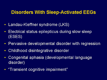 Disorders With Sleep-Activated EEGs