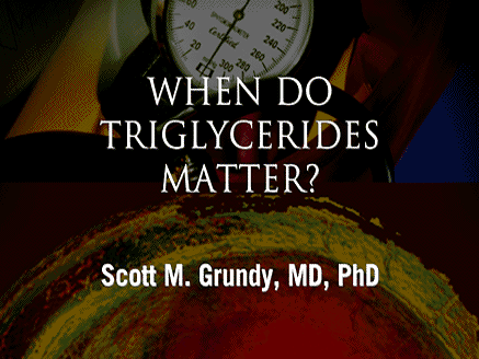 When Do Triglycerides Matter?