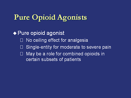 Pure Opioid Agonists