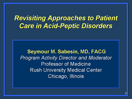 Revisiting Approaches to Patient Care in Acid-Peptic Disorders