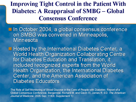 Improving Tight Control in the Patient With Diabetes: A Reappraisal of SMBG -- Global Consensus Conference