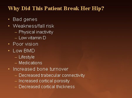 Why Did This Patient Break Her Hip?