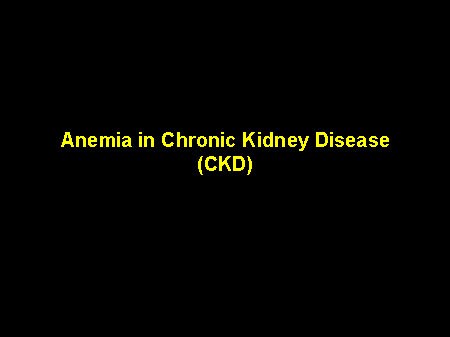 Anemia in Chronic Kidney Disease (CKD)