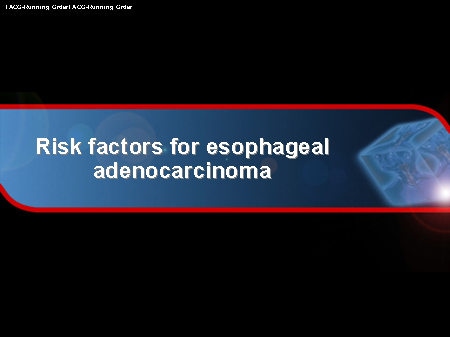 Risk Factors For Development Of Esophageal Cancer In BE: Implications ...