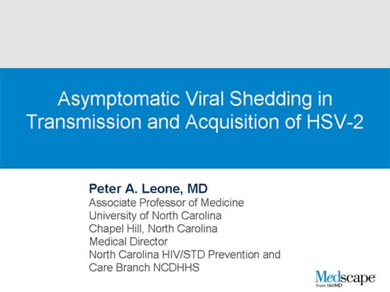 Asymptomatic Viral Shedding in Transmission and Acquisition of HSV-2. Peter A. Leone, MD