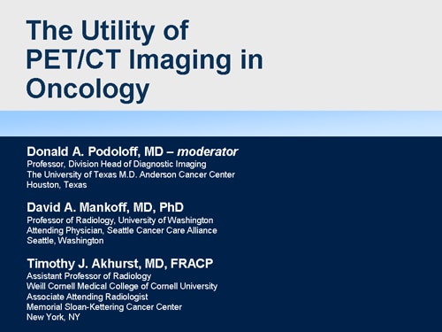 The Utility of PET/CT Imaging in Oncology (Slides With Transcript)
