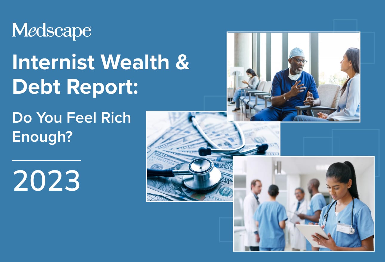 Medscape Internist Wealth & Debt Report 2023