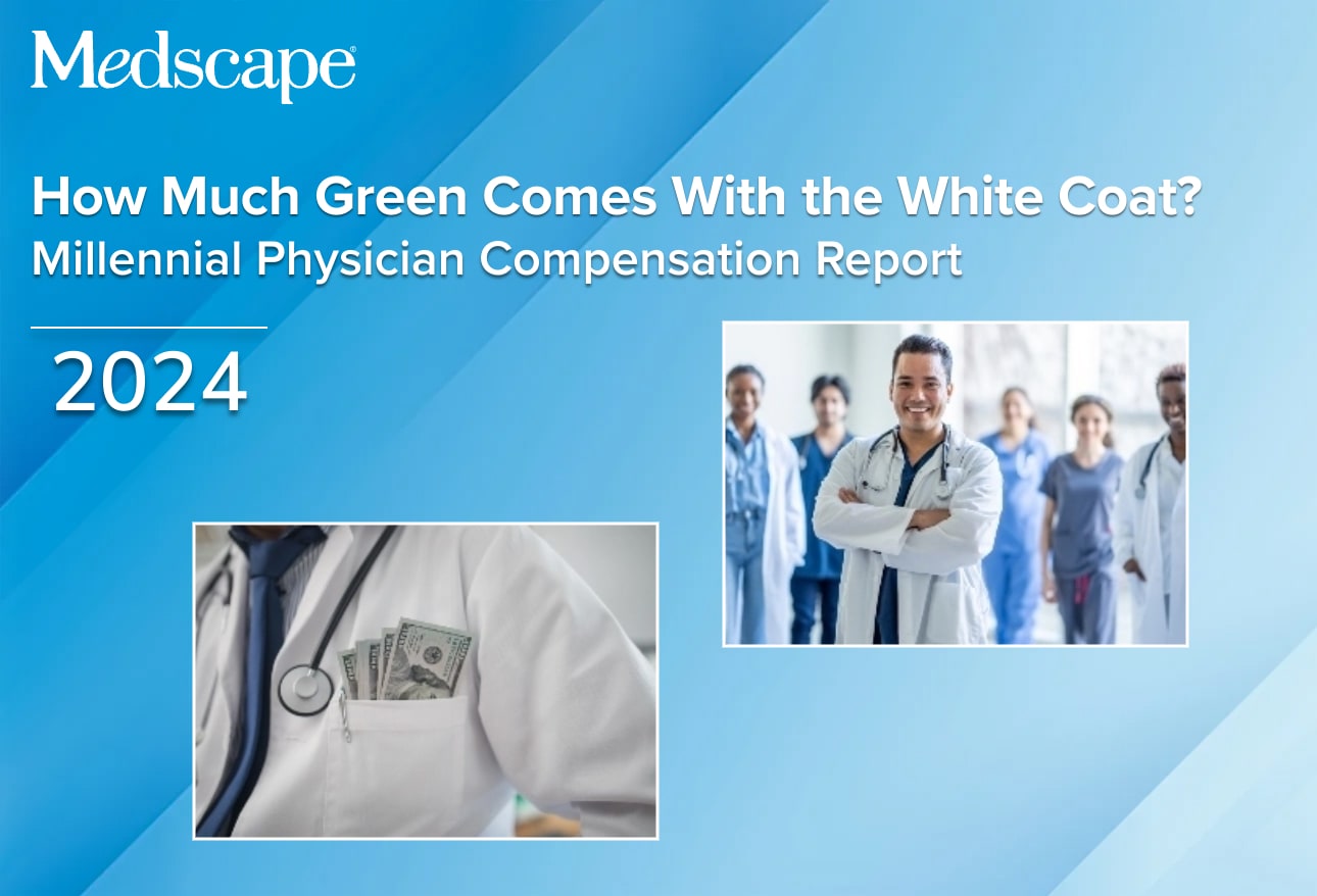 Medscape Millennial Physician Compensation Report 2024