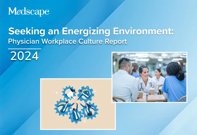 Medscape Physician Workplace Culture Report 2024