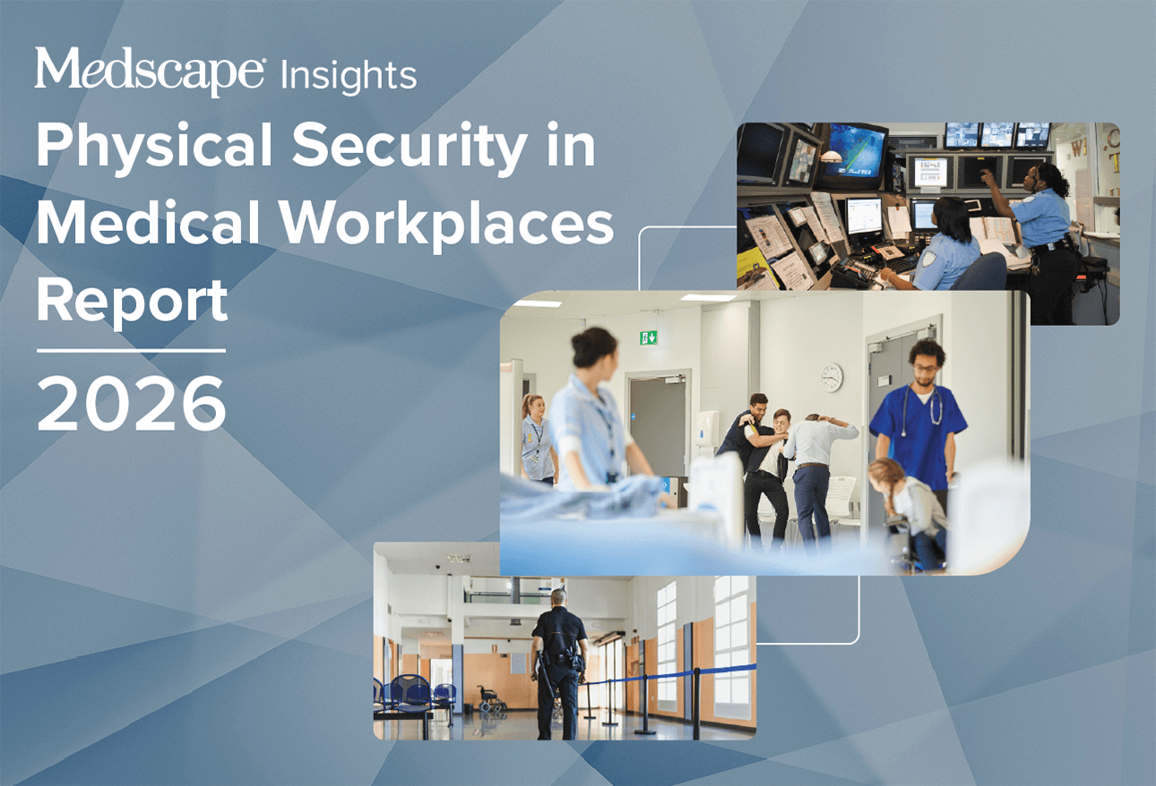 Medscape Physical Security in Medical Workplaces Report 2026