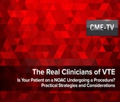 Is Your Patient on a NOAC Undergoing a Procedure? Practical Strategies and Considerations