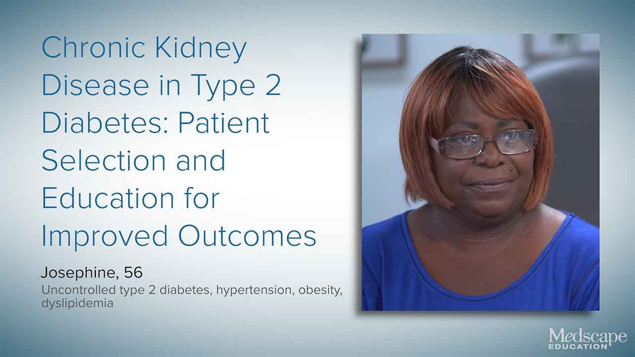 Chronic Kidney Disease in Type 2 Diabetes: Patient Selection and Education for Improved Outcomes 