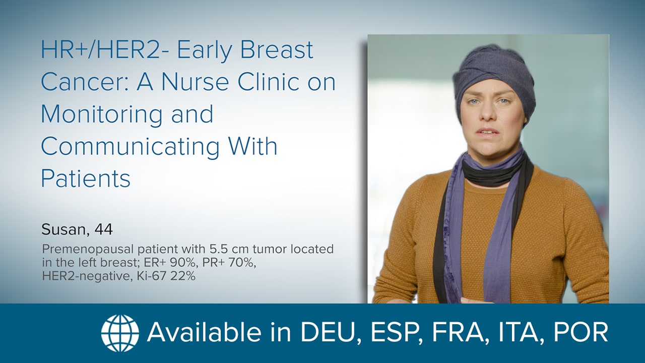 HR+/HER2- Early Breast Cancer: A Nurse Clinic on Monitoring and Communicating With Patients 