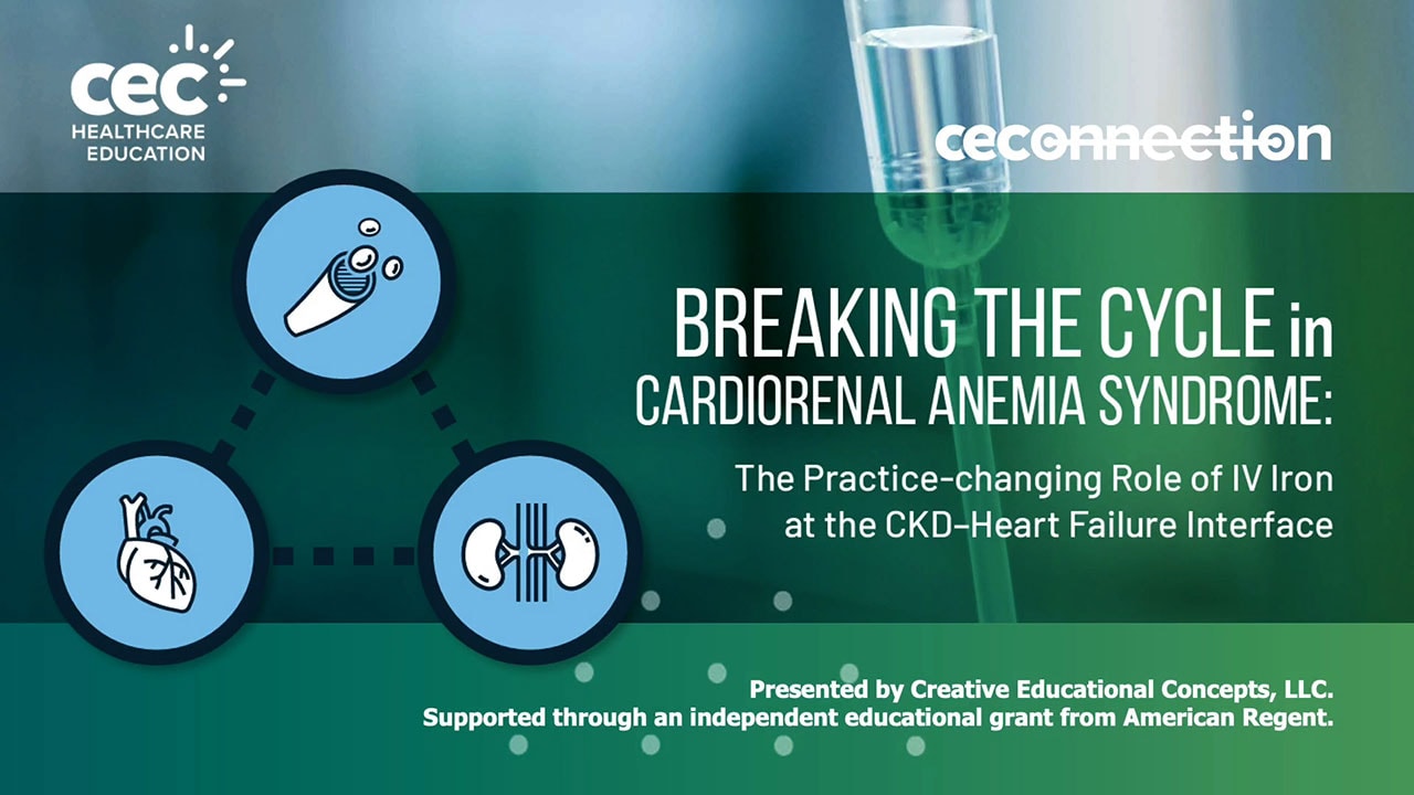 Breaking the Cycle in Cardiorenal Anemia Syndrome: The Practice-changing Role of IV Iron at the CKD-Heart Failure Interface