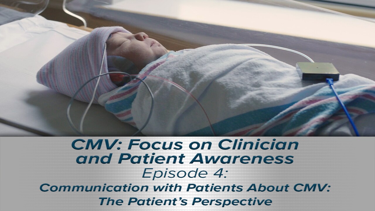 Communicating With Patients About CMV: The Patient Perspective 