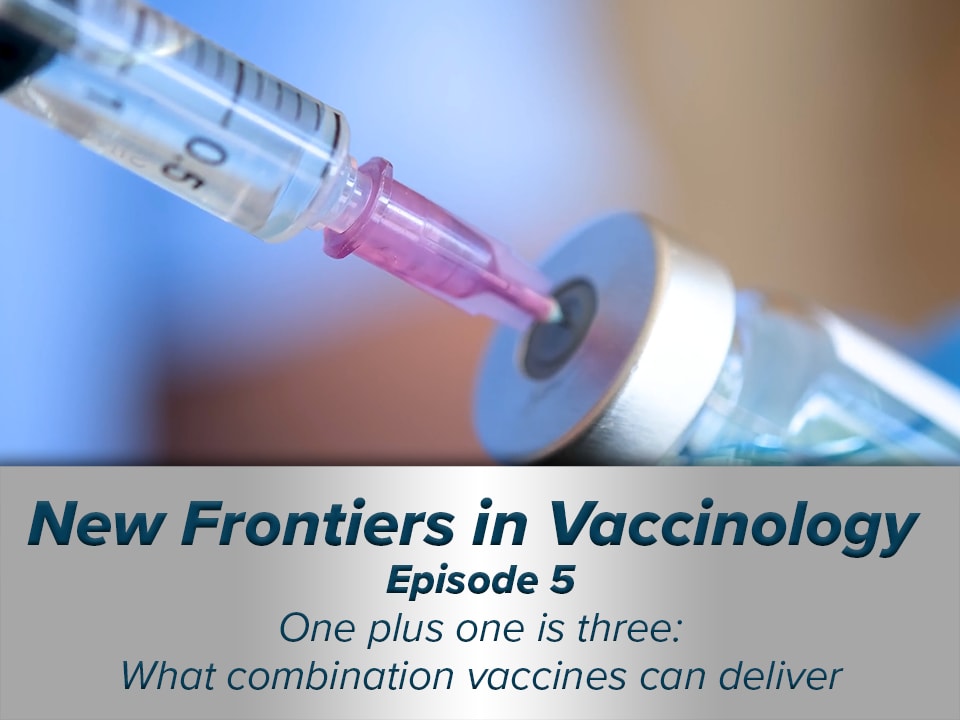 Uno más uno son tres: Lo que pueden ofrecer las vacunas combinadas 