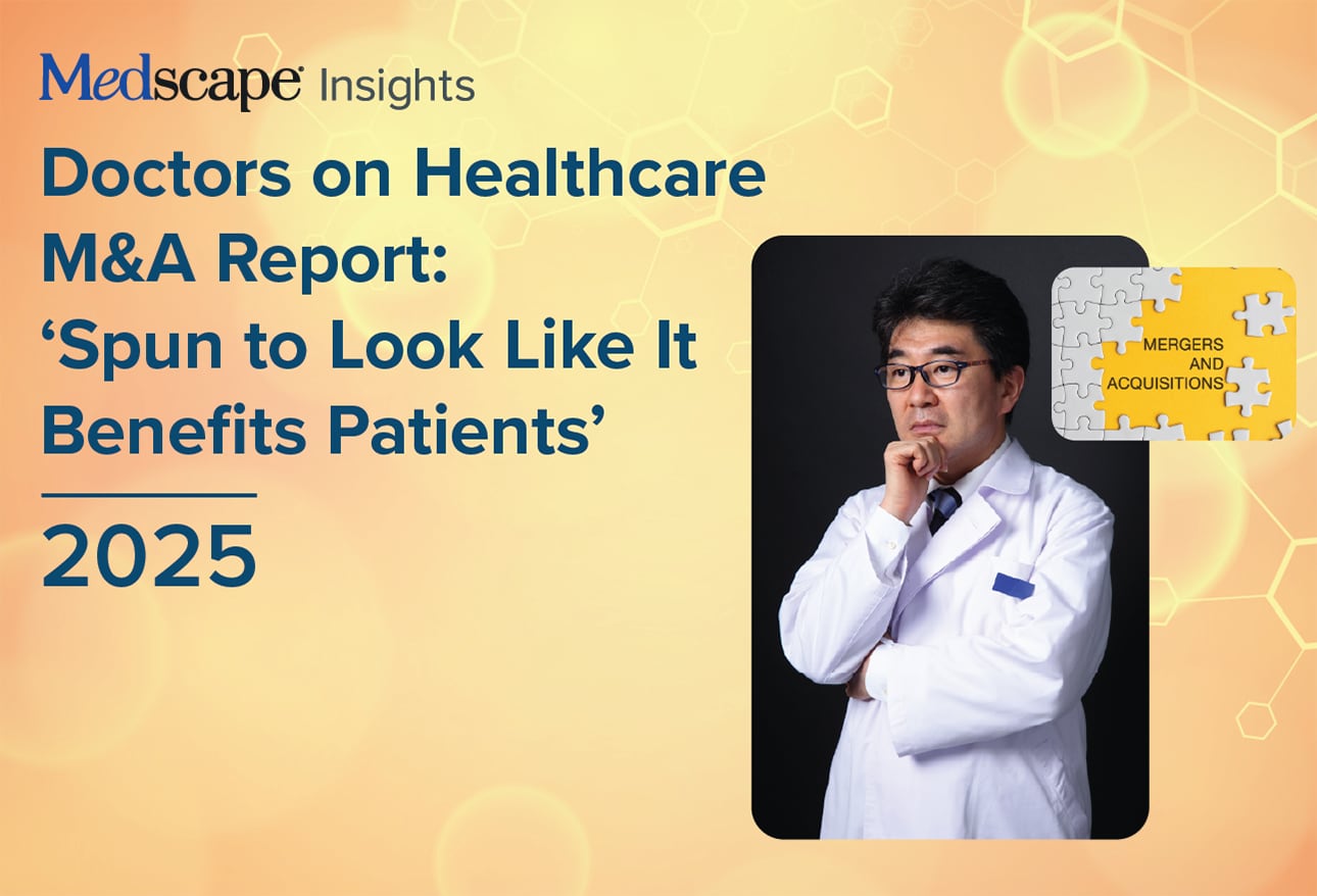 Medscape Doctors on Healthcare M&A Report 2025: A Tough Sell