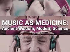 Music as Medicine: Ancient Wisdom, Modern Science