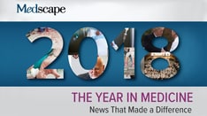 The Year in Medicine 2018: News That Made a Difference