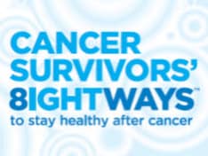 8 Ways to Keep Cancer Survivors Healthy
