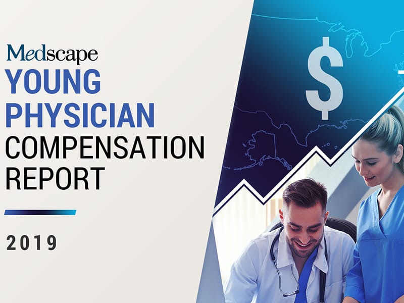 Medscape Young Physician Compensation Report 2019