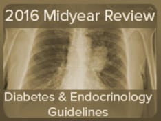 Diabetes & Endocrinology Guidelines: 2016 Midyear Review