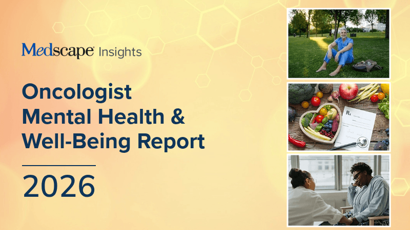 Medscape Oncologist Mental Health, Well-Being Report 2026